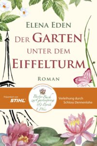 Buchcover Gartenroman von ElenaEden "Der Garten unter dem Eiffelturm" Deutscher Gartenbuchpreis 2021